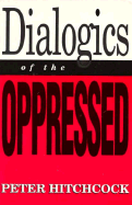 Dialogics of the Oppressed