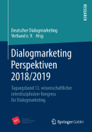 Dialogmarketing Perspektiven 2018/2019: Tagungsband 13. Wissenschaftlicher Interdisziplinrer Kongress Fr Dialogmarketing