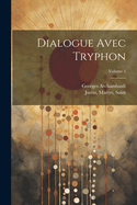 Dialogue Avec Tryphon; Volume 1