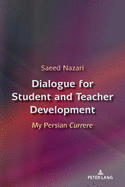 Dialogue for Student and Teacher Development: My Persian Currere"