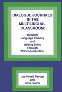 Dialogue Journals in the Multilingual Classroom: Building Language Fluency and Writing Skills Through Written Interaction
