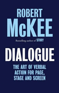 Dialogue: The Art of Verbal Action for Page, Stage and Screen
