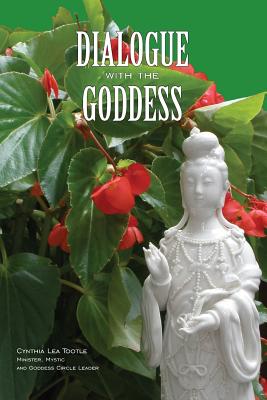 Dialogue with the Goddess: Expanded Edition - Tootle, Cynthia Lea