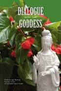 Dialogue with the Goddess: Journey into the Presence of the Goddess
