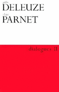 Dialogues II - Deleuze, Gilles, Professor, and Parnet, Claire, Professor, and Tomlinson, Hugh, Professor (Translated by)