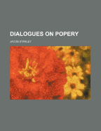 Dialogues on Popery