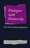 Dialogues with Dostoevsky: The Overwhelming Questions