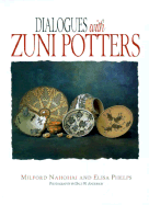 Dialogues with Zuni Potters - Nahohai, Milford, and Phelps, Elisa