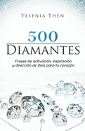 Diamantes: 500 frases de activacin, inspiracin, y direccin de Dios para tu corazn
