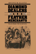 Diamond Dealers and Feather Merchants: Tales from the Sciences