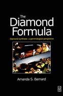 Diamond Formula: Diamond Synthesis: A Gemmological Perspective - Barnard, Amanda