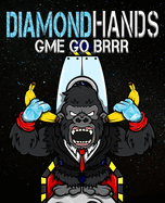 Diamond Hands: Gme Go Brrr