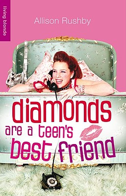 Diamonds Are a Teen's Best Friend - Rushby, Allison