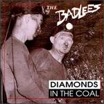 Diamonds in the Coal - The Badlees