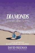 Diamonds Lost in the Sand: Gems of Wisdom for Educating Our Children