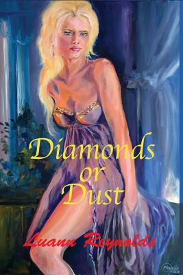 Diamonds Or Dust - Reynolds, Luann