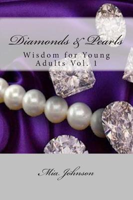 Diamonds & Pearls: Wisdom For Young Adults Vol. 1 - Johnson, Mia D