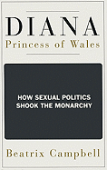 Diana, Princess of Wales: How Sexual Politics Shook the Monarchy