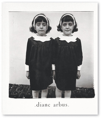 Diane Arbus: An Aperture Monograph - Arbus, Diane, and Arbus, Doon (Editor)