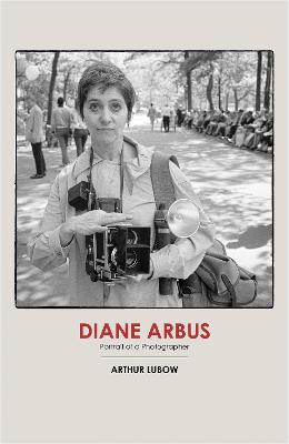 Diane Arbus - Lubow, Arthur