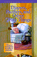 Diapers, Pacifiers, and Other Holy Things - Pintus, Lorraine