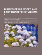 Diaries of Sir Moses and Lady Montefiore: Comprising Their Life and Work as Recorded in Their Diaries from 1812 to 1883