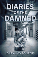 Diaries of the Damned: A Zombie Novel