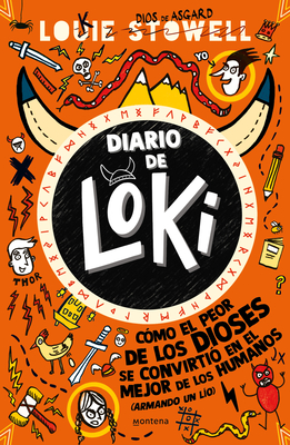 Diario de Loki 1: C?mo El Peor de Los Dioses Se Convirtio En El Mejor de Los Hum Anos / Loki: A Bad God's Guide to Being Good - Stowell, Louie