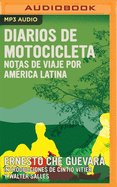 Diarios de Motocicleta: Notas de Viaje Por Amrica Latina
