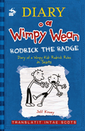 Diary o a Wimpy Wean: Rodrick the Radge: Diary of a Wimpy Kid: Rodrick Rules in Scots