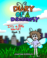 Diary of a Dragonfly: It's a Big World