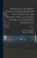 Diary of a Journey from the Mississippi to the Coasts of the Pacific With a United States Government Expedition