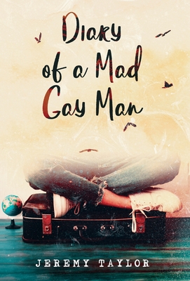 Diary of a Mad Gay Man - Taylor, Jeremy