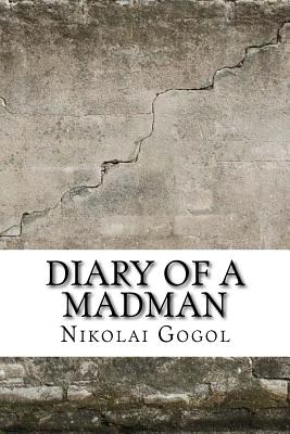 Diary of a Madman - Gogol, Nikolai