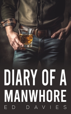 Diary of a Manwhore - Davies, Ed