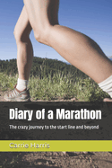 Diary of a Marathon: The crazy journey to the start line and beyond