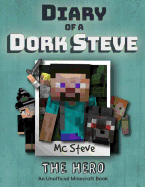 Diary of a Minecraft Dork Steve: Book 2 - The Hero