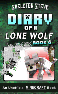 Diary of a Minecraft Lone Wolf (Dog) - Book 4: Unofficial Minecraft Books for Kids, Teens, & Nerds - Adventure Fan Fiction Diary Series