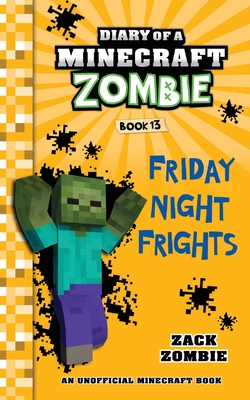 Diary of a Minecraft Zombie, Book 13: Friday Night Frights - Zombie, Zack