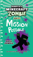 Diary of a Minecraft Zombie Book 25: Mission Possible