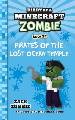 Diary of a Minecraft Zombie Book 27: Pirates of the Lost Ocean Temple - Zombie, Zack