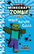 Diary of a Minecraft Zombie Book 3: When Nature Calls