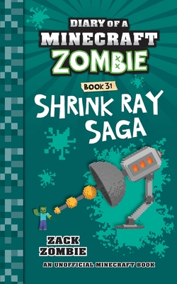 Diary of a Minecraft Zombie Book 31: Shrink Ray Saga - Zombie, Zack