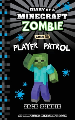 Diary of a Minecraft Zombie Book 33: Player Patrol - Zombie, Zack