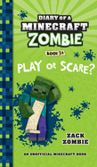 Diary of a Minecraft Zombie Book 34: Play or Scare