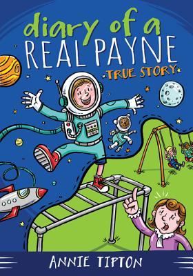 Diary of a Real Payne Book 1: True Story: Volume 1 - Tipton, Annie