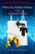 Diary of a Roblox Hacker 3: Ultimate Fright