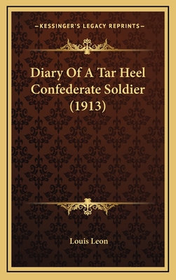 Diary of a Tar Heel Confederate Soldier (1913) - Leon, Louis