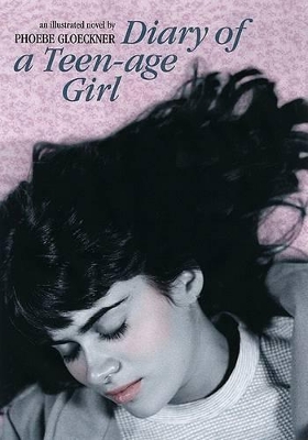 Diary of a Teenage Girl - Gloeckner, Phoebe