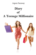 Diary of A Teenage Millionaire